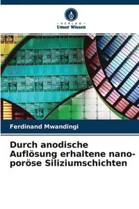 bokomslag Durch anodische Auflsung erhaltene nano-porse Siliziumschichten