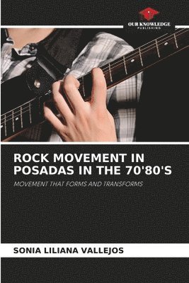 bokomslag Rock Movement in Posadas in the 70'80's