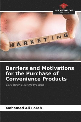 Barriers and Motivations for the Purchase of Convenience Products 1