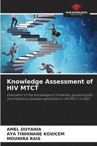 bokomslag Knowledge Assessment of HIV MTCT