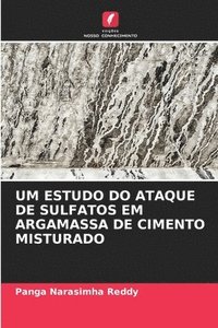 bokomslag Um Estudo Do Ataque de Sulfatos Em Argamassa de Cimento Misturado