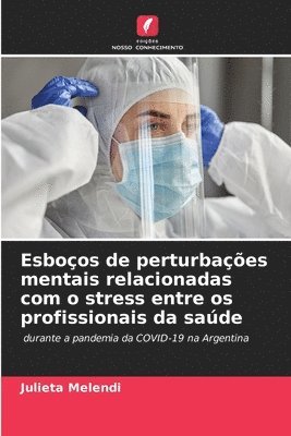 bokomslag Esboos de perturbaes mentais relacionadas com o stress entre os profissionais da sade