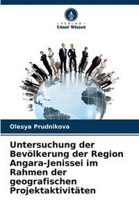 bokomslag Untersuchung der Bevlkerung der Region Angara-Jenissei im Rahmen der geografischen Projektaktivitten