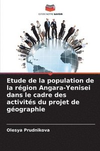bokomslag Etude de la population de la rgion Angara-Yenisei dans le cadre des activits du projet de gographie