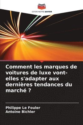 Comment les marques de voitures de luxe vont-elles s'adapter aux dernires tendances du march ? 1