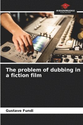 bokomslag problem of dubbing in a fiction film