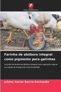 bokomslag Farinha de abbora integral como pigmento para galinhas