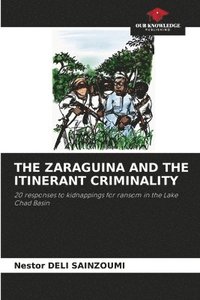 bokomslag The Zaraguina and the Itinerant Criminality