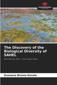 bokomslag The Discovery of the Biological Diversity of SAHEL