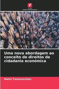 bokomslag Uma nova abordagem ao conceito de direitos de cidadania economica