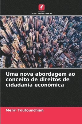 Uma nova abordagem ao conceito de direitos de cidadania economica 1