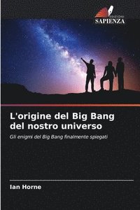 bokomslag L'origine del Big Bang del nostro universo