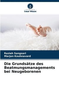 bokomslag Die Grundstze des Beatmungsmanagements bei Neugeborenen