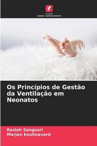 bokomslag Os Princpios de Gesto da Ventilao em Neonatos