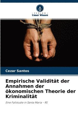 Empirische Validitt der Annahmen der konomischen Theorie der Kriminalitt 1