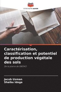 bokomslag Caractrisation, classification et potentiel de production vgtale des sols