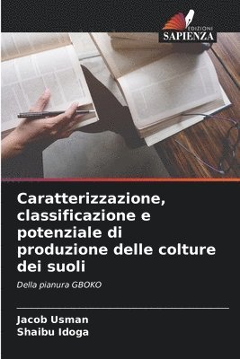 Caratterizzazione, classificazione e potenziale di produzione delle colture dei suoli 1