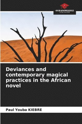 bokomslag Deviances and contemporary magical practices in the African novel