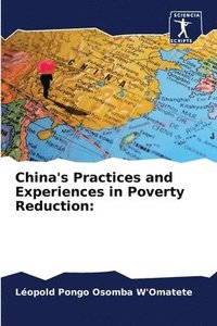bokomslag China's Practices and Experiences in Poverty Reduction