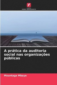 bokomslag A prtica da auditoria social nas organizaes pblicas