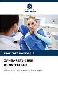 bokomslag Zahnrztlicher Kunstfehler