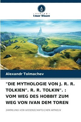 &quot;Die Mythologie Von J. R. R. Tolkien&quot;. R. R. Tolkin&quot;. 1