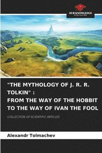 bokomslag &quot;The Mythology of J. R. R. Tolkin&quot;