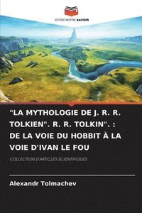 bokomslag &quot;La Mythologie de J. R. R. Tolkien&quot;. R. R. Tolkin&quot;.