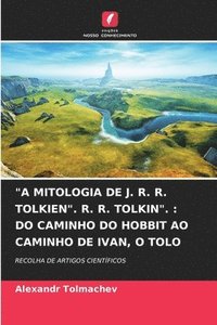 bokomslag &quot;A Mitologia de J. R. R. Tolkien&quot;. R. R. Tolkin&quot;.