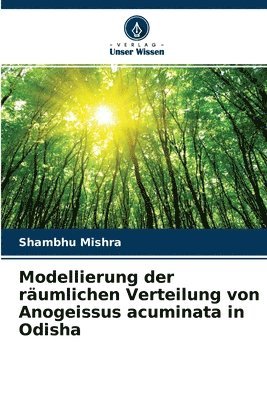 Modellierung der rumlichen Verteilung von Anogeissus acuminata in Odisha 1