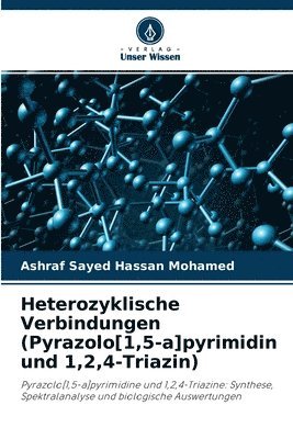 Heterozyklische Verbindungen (Pyrazolo[1,5-a]pyrimidin und 1,2,4-Triazin) 1