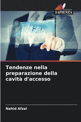 Tendenze nella preparazione della cavita d'accesso 1