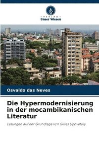 bokomslag Die Hypermodernisierung in der mocambikanischen Literatur