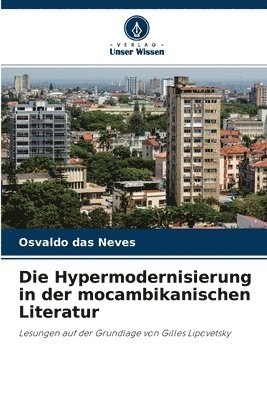 Die Hypermodernisierung in der mocambikanischen Literatur 1