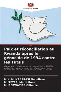 bokomslag Paix et rconciliation au Rwanda aprs le gnocide de 1994 contre les Tutsis