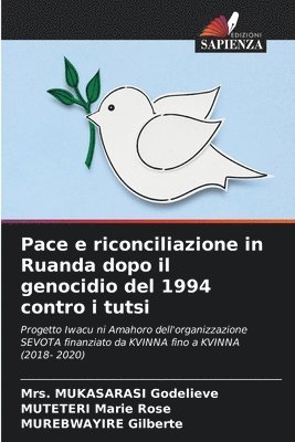Pace e riconciliazione in Ruanda dopo il genocidio del 1994 contro i tutsi 1