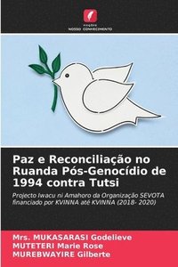 bokomslag Paz e Reconciliao no Ruanda Ps-Genocdio de 1994 contra Tutsi