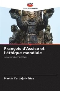 bokomslag Franois d'Assise et l'thique mondiale