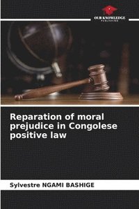 bokomslag Reparation of moral prejudice in Congolese positive law
