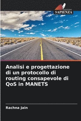 Analisi e progettazione di un protocollo di routing consapevole di QoS in MANETS 1