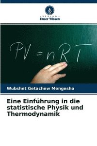 bokomslag Eine Einfuhrung in die statistische Physik und Thermodynamik
