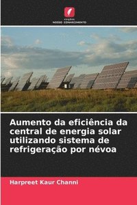 bokomslag Aumento da eficincia da central de energia solar utilizando sistema de refrigerao por nvoa
