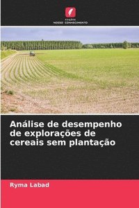 bokomslag Anlise de desempenho de exploraes de cereais sem plantao