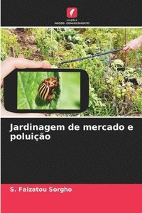 bokomslag Jardinagem de mercado e poluio