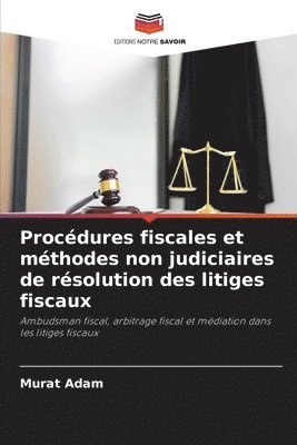 bokomslag Procdures fiscales et mthodes non judiciaires de rsolution des litiges fiscaux