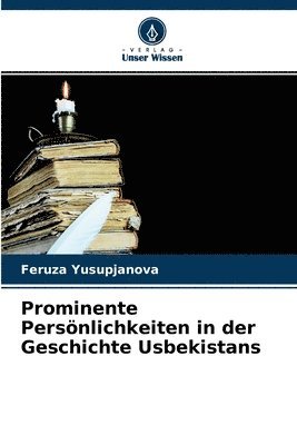 bokomslag Prominente Persnlichkeiten in der Geschichte Usbekistans