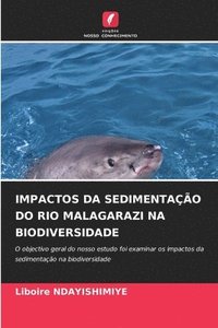 bokomslag Impactos Da Sedimentacao Do Rio Malagarazi Na Biodiversidade