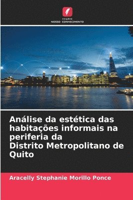 bokomslag Anlise da esttica das habitaes informais na periferia da Distrito Metropolitano de Quito