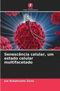 bokomslag Senescncia celular, um estado celular multifacetado