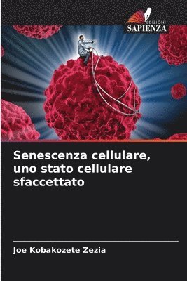 bokomslag Senescenza cellulare, uno stato cellulare sfaccettato